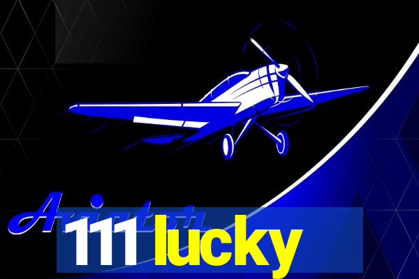 111 lucky
